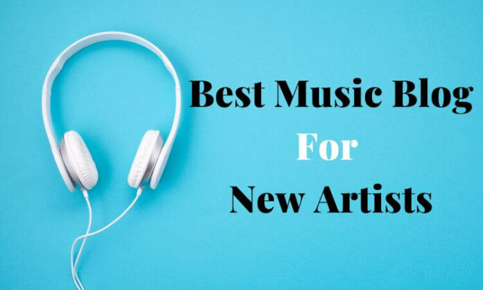 Best Music Blog For New Artists