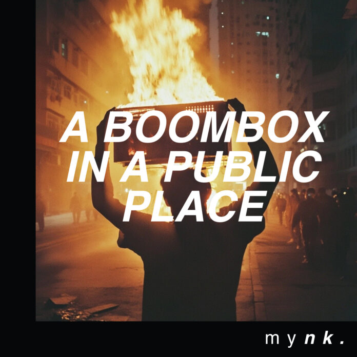 MYNK A BOOMBOX IN A PUBLIC PLACE (Album Review)