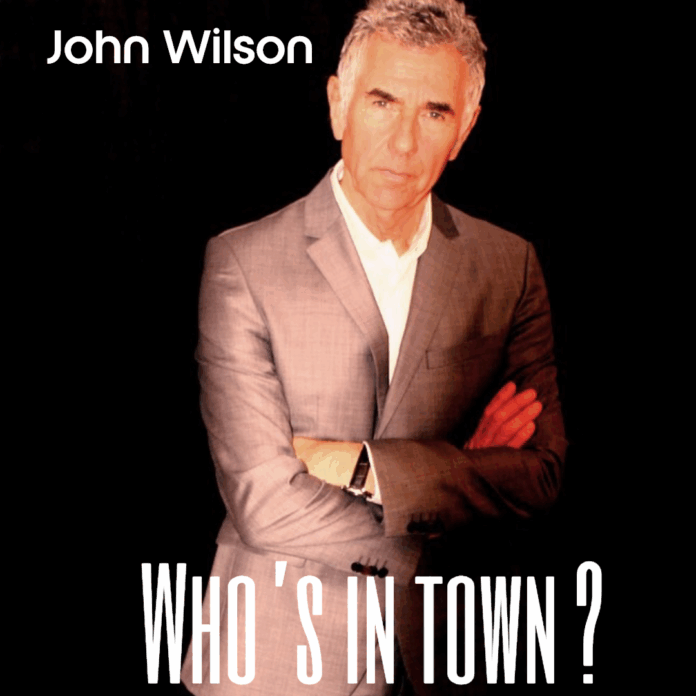 JOHN WILSON - WHO'S IN TOWN ? (Album Review)