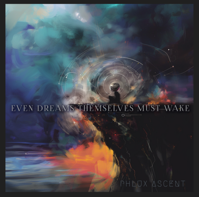 Phlux Ascent - Even Dreams Themselves Must Wake (Album Review)
