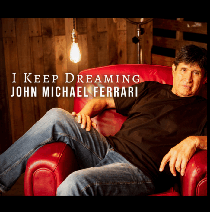 John Michael Ferrari I Keep Dreaming (Album Review) John Michael Ferrari I Keep Dreaming (Album Review)